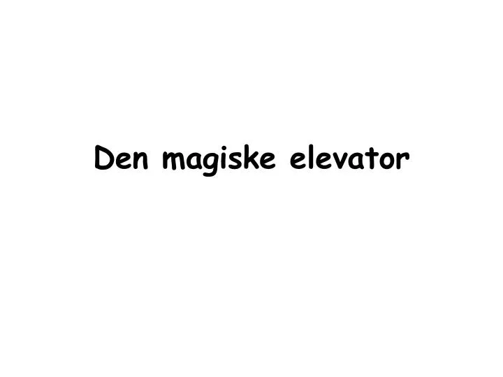 den magiske elevator