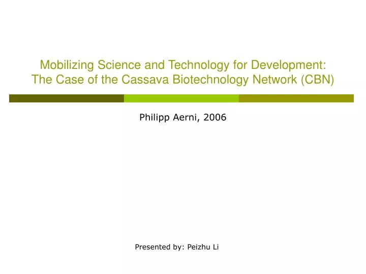 mobilizing science and technology for development the case of the cassava biotechnology network cbn