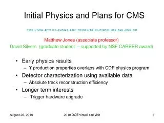 Initial Physics and Plans for CMS