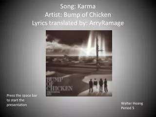 Song: Karma Artist: Bump of Chicken Lyrics translated by: ArryRamage