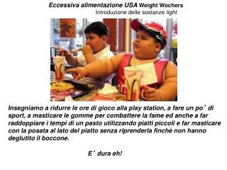 Eccessiva alimentazione USA Weight Wochers Introduzione delle sostanze light