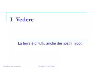 i vedere