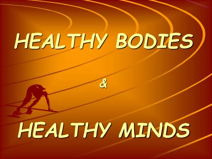 healthy bodies healthy minds