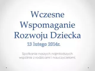 wczesne wspomaganie rozwoju dziecka