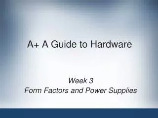 A+ A Guide to Hardware