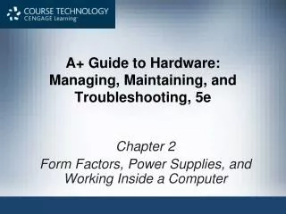 A+ Guide to Hardware: Managing, Maintaining, and Troubleshooting, 5e