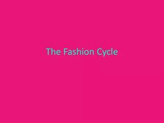 The Fashion Cycle