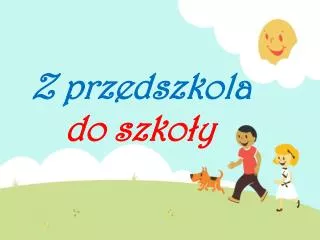z przedszkola