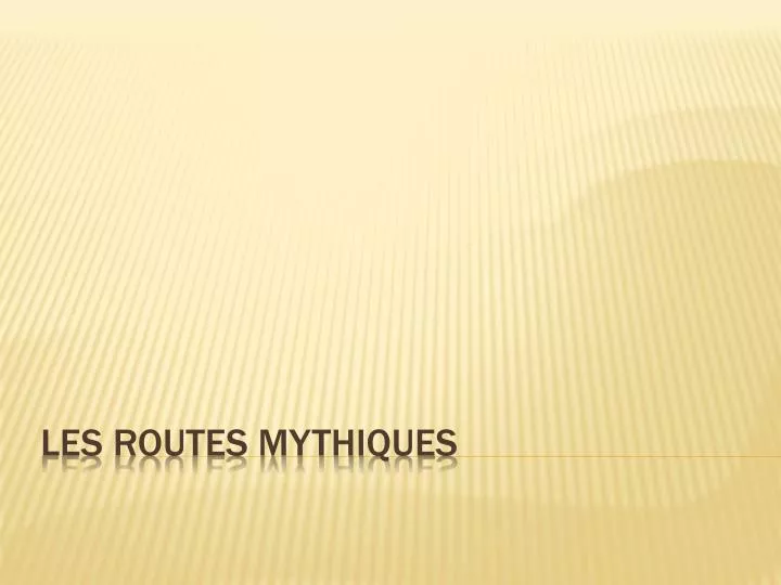 les routes mythiques