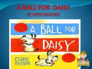 A BALL FOR DAISY BY CHRIS RASCHKA