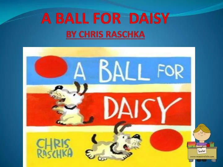 a ball for daisy by chris raschka