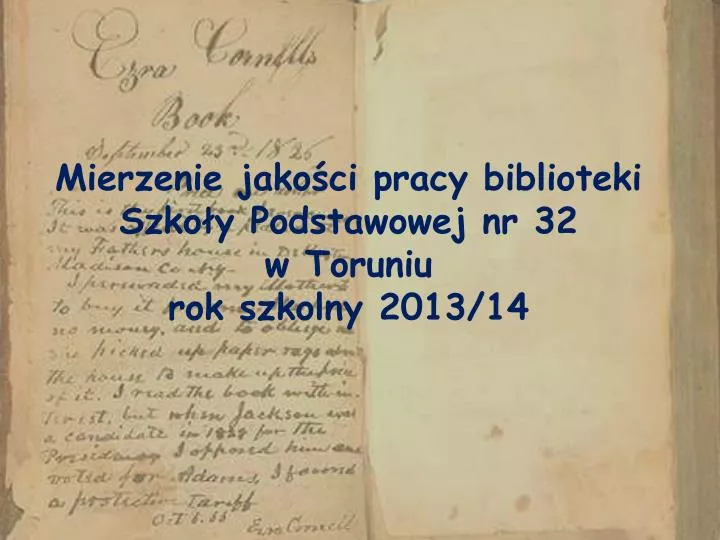 mierzenie jako ci pracy biblioteki szko y podstawowej nr 32 w toruniu rok szkolny 2013 14