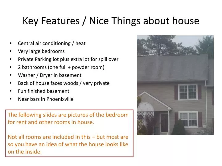 key features nice things about house