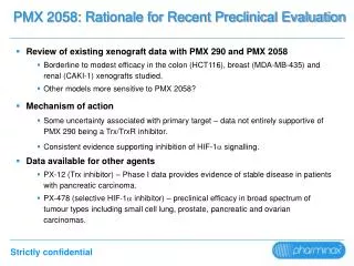 PMX 2058: Rationale for Recent Preclinical Evaluation