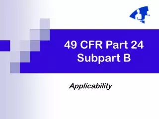 49 CFR Part 24 Subpart B