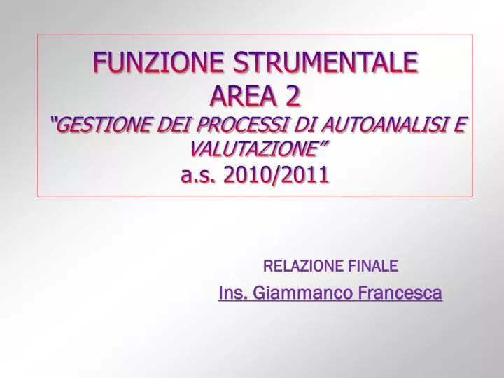 funzione strumentale area 2 gestione dei processi di autoanalisi e valutazione a s 2010 2011