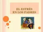 EL ESTRÉS EN LOS PADRES - slide 1