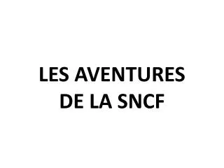 les aventures de la sncf