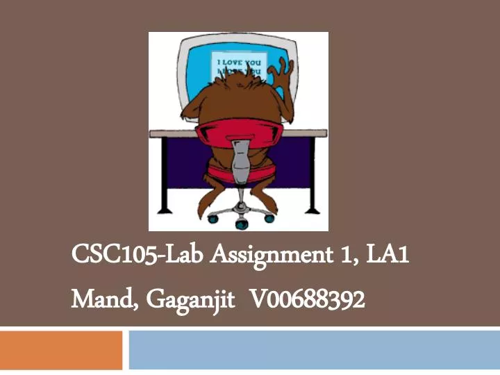 csc105 lab assignment 1 la1 mand gaganjit v00688392