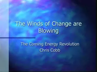 The Winds of Change are Blowing