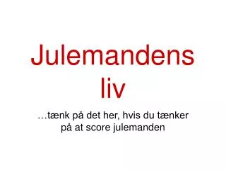julemandens liv