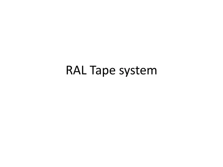 ral tape system