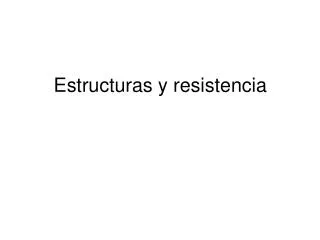 estructuras y resistencia