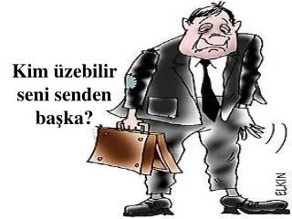 kim zebilir seni senden ba ka