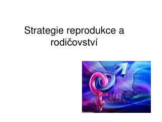 strategie reprodukce a rodi ovstv