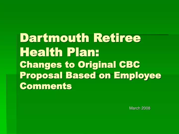 dartmouth retiree health plan changes to original cbc proposal based on employee comments