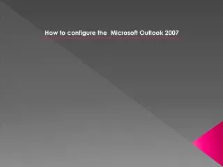 How to configure the Microsoft Outlook 2007