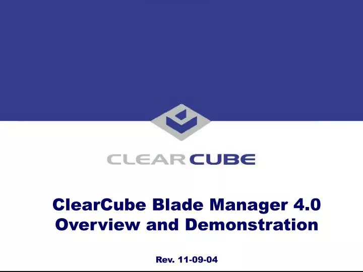 clearcube blade manager 4 0 overview and demonstration rev 11 09 04
