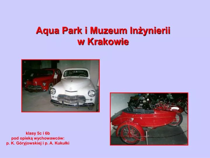 aqua park i muzeum in ynierii w krakowie