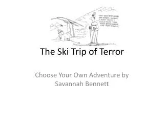 The Ski Trip of Terror