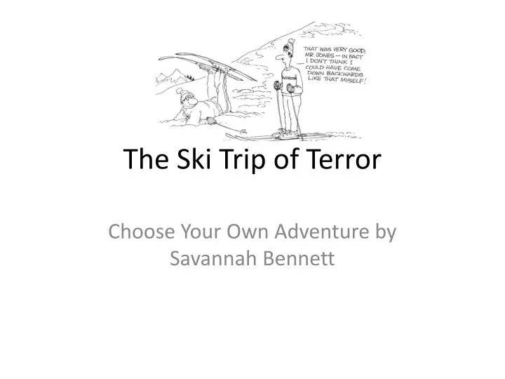 the ski trip of terror