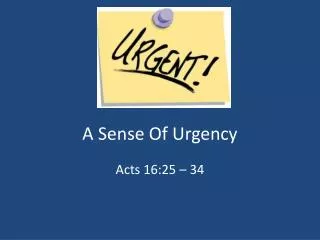 A Sense Of Urgency