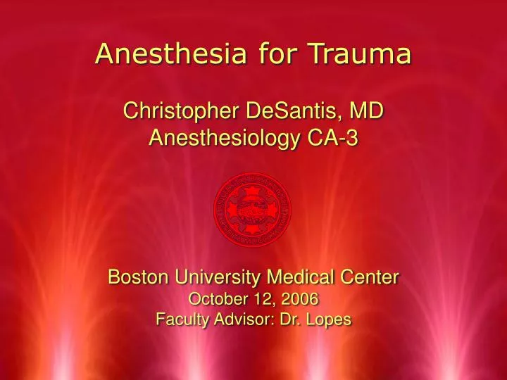 anesthesia for trauma christopher desantis md anesthesiology ca 3