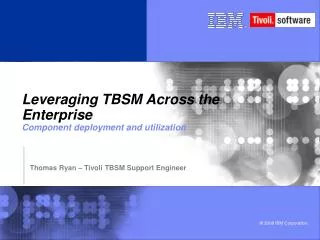 Leveraging TBSM Across the Enterprise Component deployment and utilization
