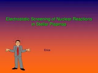 Electrostatic Screening of Nuclear Reactions in Stellar Plasmas