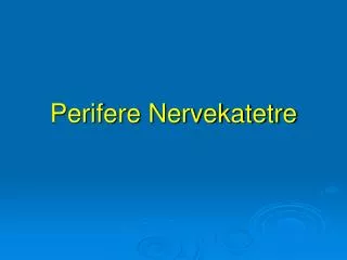 perifere nervekatetre