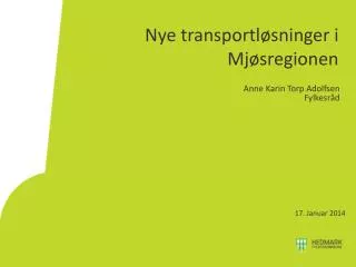 nye transportl sninger i mj sregionen