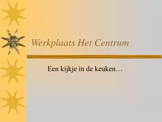 werkplaats het centrum