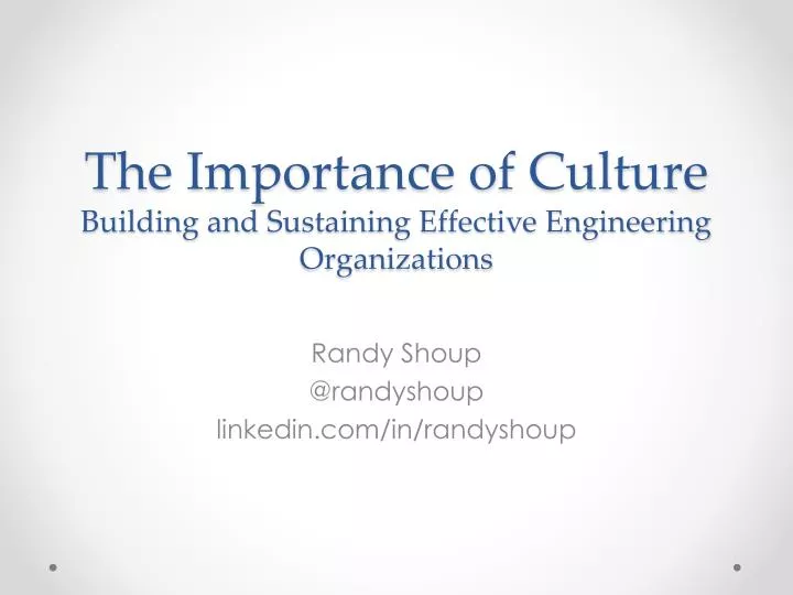 the importance of culture building and sustaining effective engineering organizations