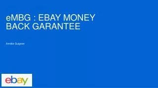 eMBG : ebay money back garantee