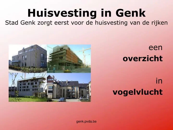 huisvesting in genk stad genk zorgt eerst voor de huisvesting van de rijken