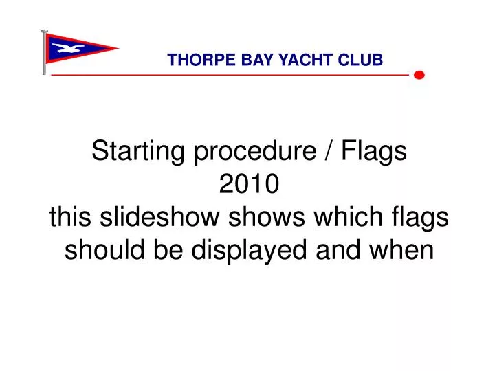 starting procedure flags 2010 this slideshow shows which flags should be displayed and when