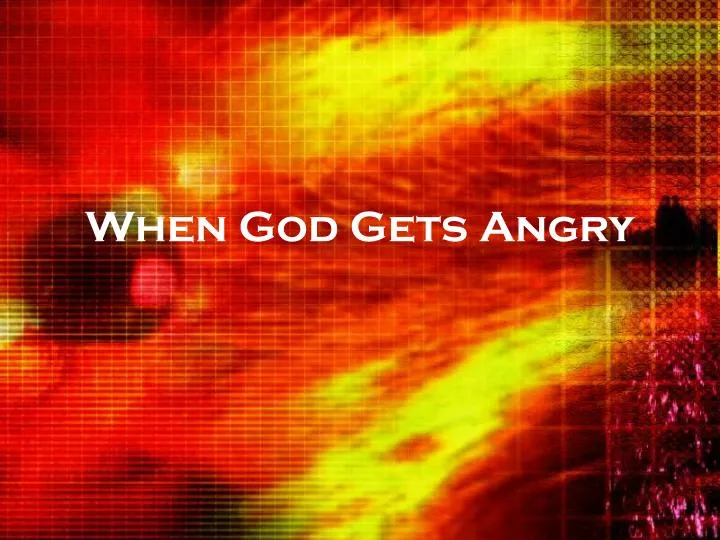 when god gets angry