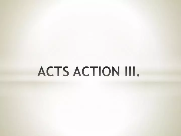 acts action iii