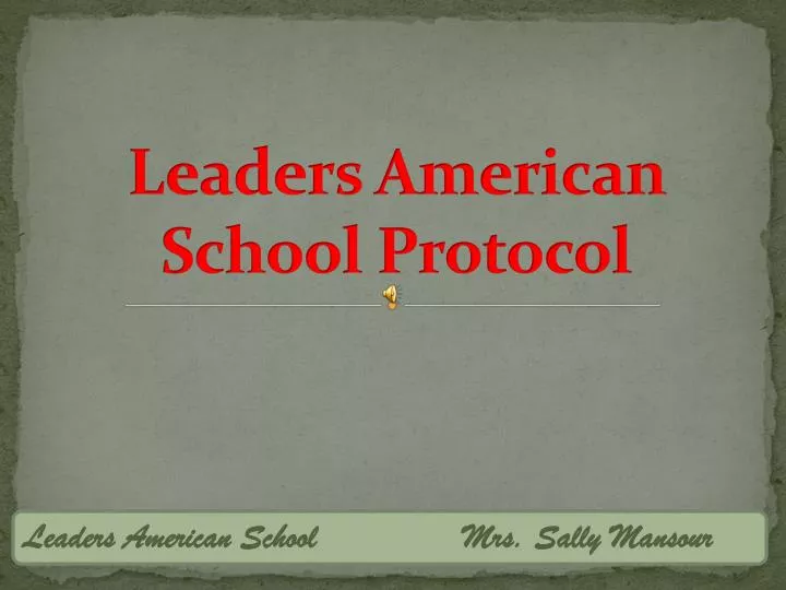 leaders american school protocol
