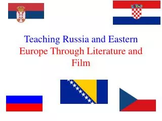 Teaching Russia and Eastern Europe Through Literature and Film